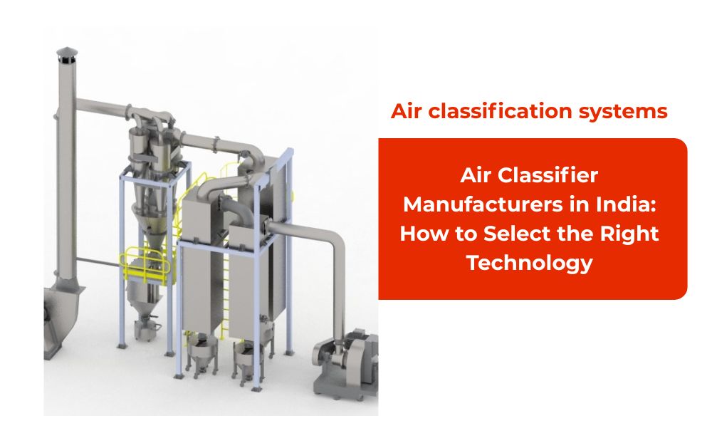 Air Classifier Manufacturers in India - How to Select the Right Technology